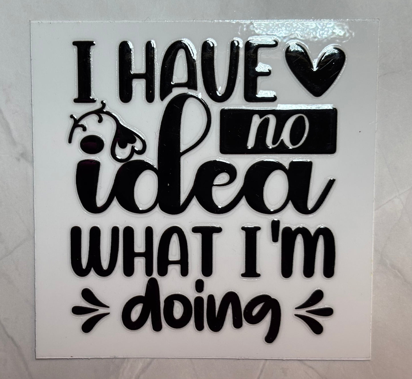 I have no idea what I’m doing