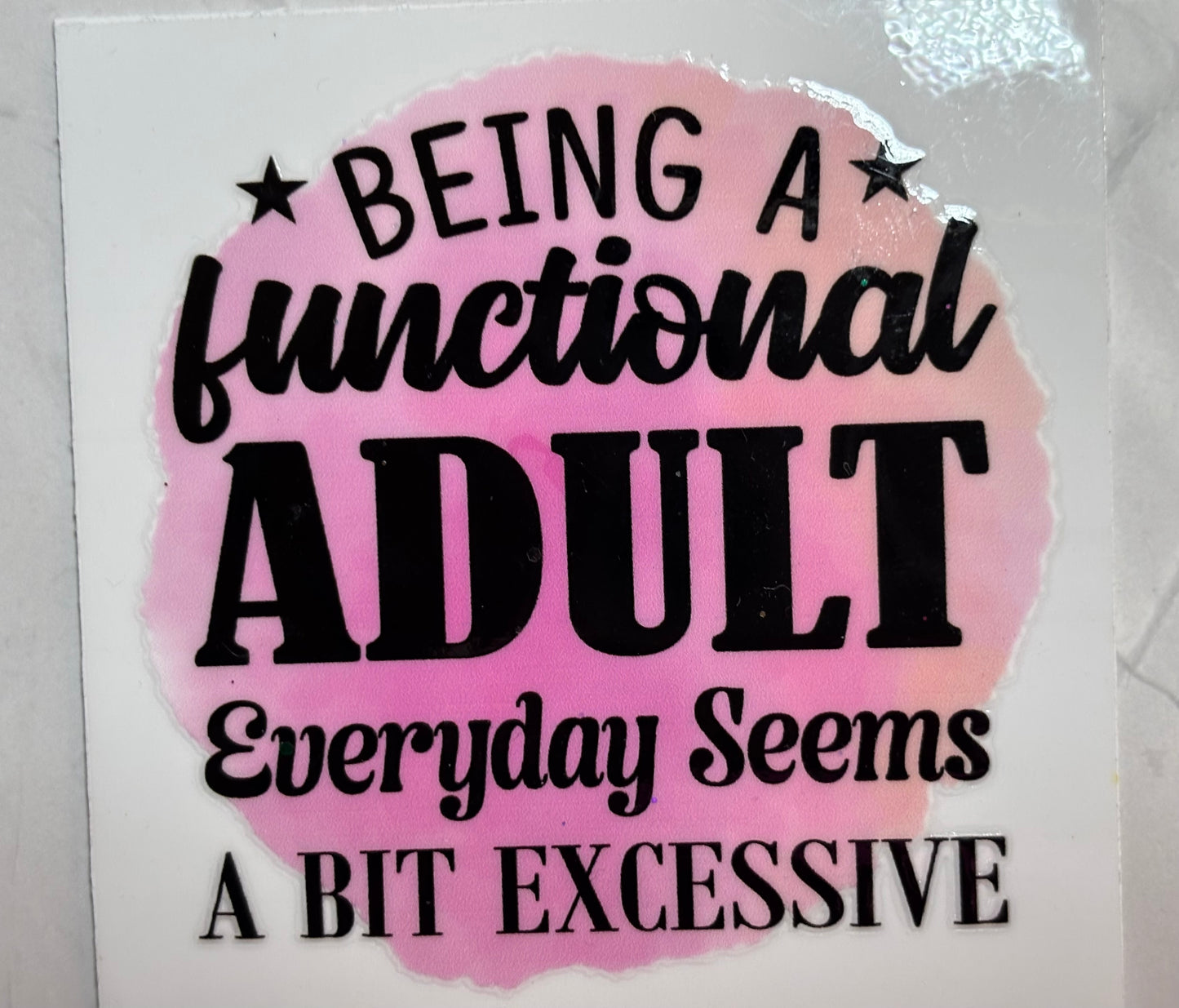 Being A Functional Adult Everyday Seems A Bit Excessive