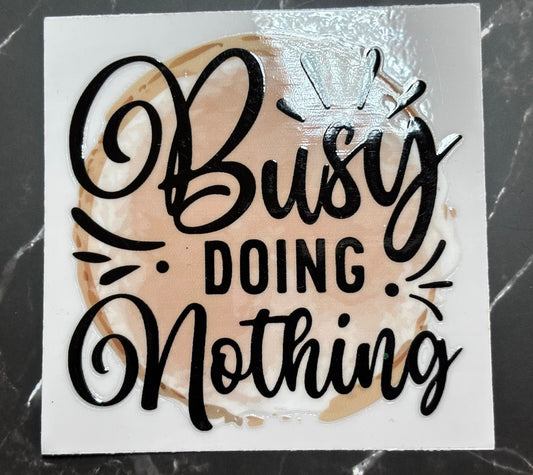 Busy Doing Nothing